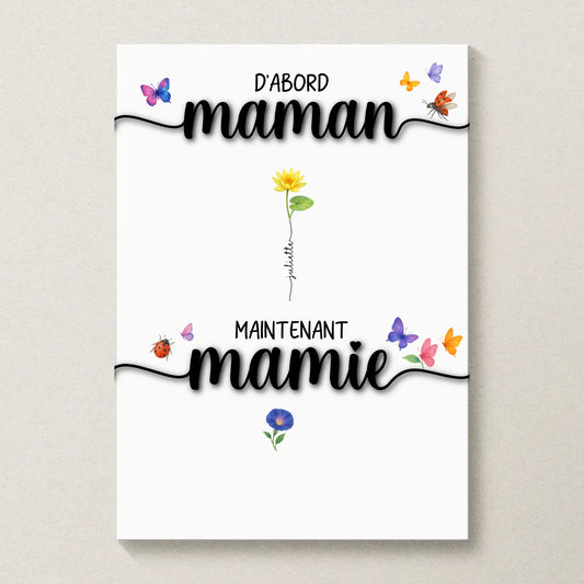 Affiche D'abord maman, maintenant mamie avec Fleurs de NaissancePlume Revedor