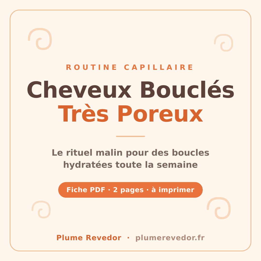 Routine cheveux bouclés très poreux – fiche PDF à imprimer, Plume Revedor