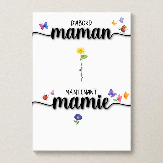Affiche D'abord maman, maintenant mamie avec Fleurs de Naissance Affiche D'abord maman Plume Revedor