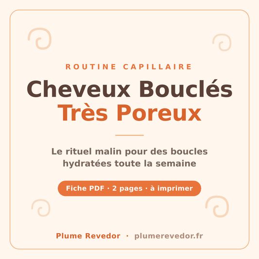 Routine cheveux bouclés très poreux – fiche PDF à imprimer, Plume Revedor